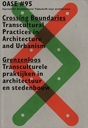 9789462082380: Oase 95 Grenzenloos - Crossing Boundaries: Transcultural Practices in Architecture and Urbanism