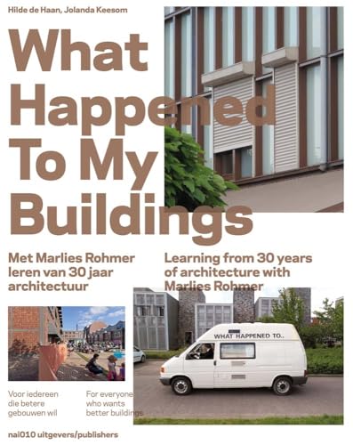 Stock image for What Happened to My Buildings: Learning from 30 Years of Architecture with Marlies Rohmer for sale by Midtown Scholar Bookstore