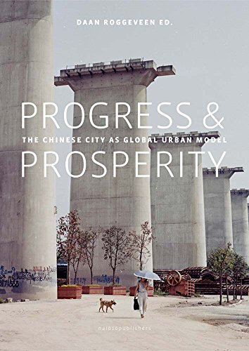 Beispielbild fr Progress & Prosperity: The New Chinese City as Global Urban Model: the Chinese city as a global urban model zum Verkauf von medimops