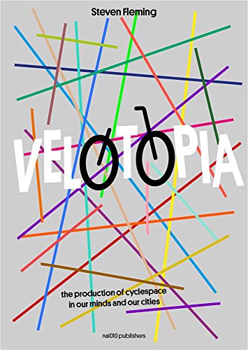 Imagen de archivo de Velotopia: The Production of Cyclespace in Our Minds and Our Cities a la venta por ThriftBooks-Dallas