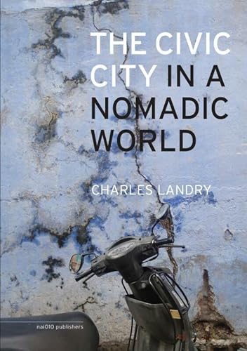 Imagen de archivo de The Civic City in a Nomadic World a la venta por Books From California