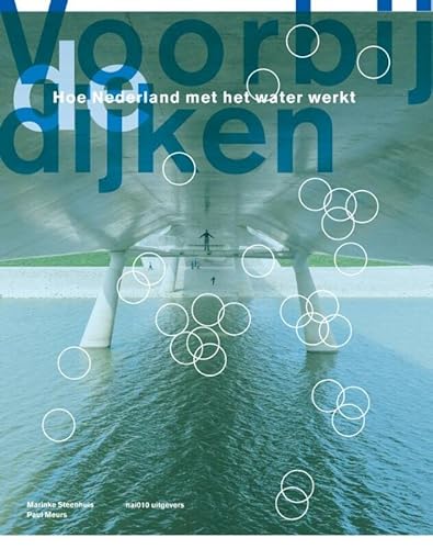 9789462083837: Voorbij de dijken: hoe Nederland met het water werkt