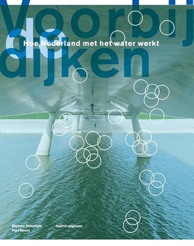 9789462083837: Voorbij de dijken: hoe Nederland met het water werkt