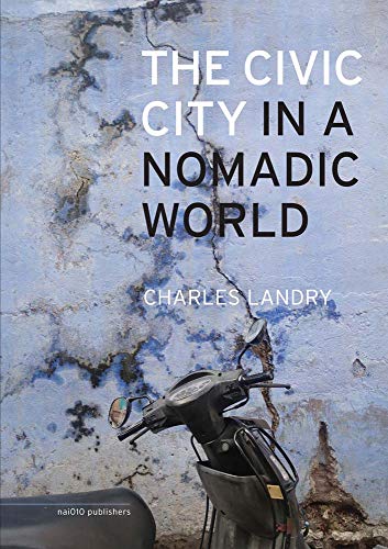 Beispielbild fr The Civic City in a Nomadic World zum Verkauf von medimops