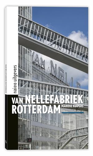 Beispielbild fr Van Nellefabriek Rotterdam: werelderfgoed van een wereldhaven zum Verkauf von Buchpark