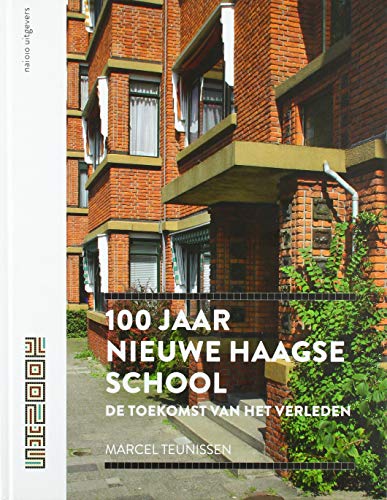 Stock image for 100 jaar nieuwe Haagse school: de toekomst van het verleden for sale by Revaluation Books