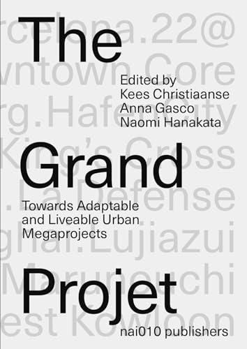 Imagen de archivo de The Grand Project - Understanding the Making and Impact of Urban Megaprojects (Hardcover) a la venta por Grand Eagle Retail