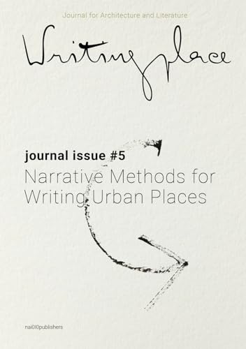 Imagen de archivo de Writingplace Journal for Architecture and Literature 5: Narrative Methods for Writing Urban Places a la venta por Lucky's Textbooks