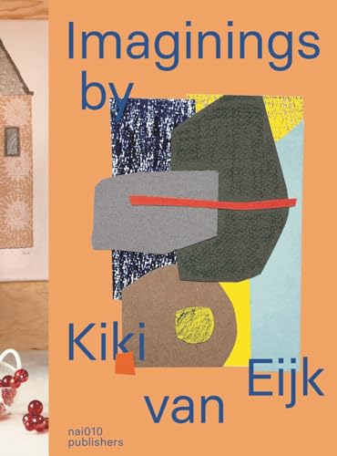 Stock image for Imaginings by Kiki van Eijk [Paperback] van Eijk, Kiki; Edelkoort, Lidewij; Dessent, Blaire; Mulders, Marc and Russeler, Susanne for sale by Lakeside Books
