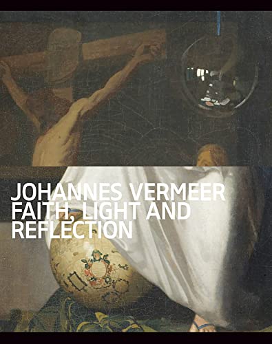 9789462087583: Johannes Vermeer: Faith, Light and Reflection