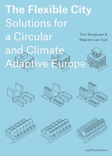 Stock image for The Flexible City: Solutions for a Circular and Climate Adaptive Europe for sale by Lakeside Books