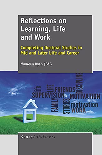 Imagen de archivo de Reflections on Learning, Life and Work: Completing Doctoral Studies in Mid and Later Life and Career a la venta por HPB-Red