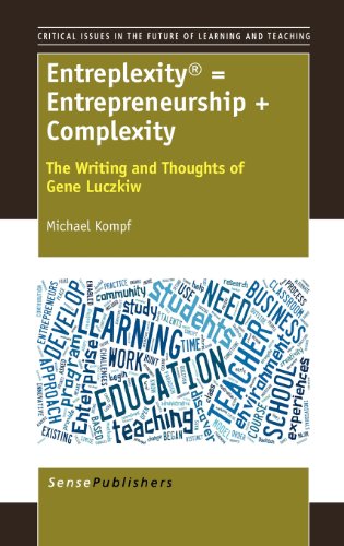 Beispielbild fr Entreplexity(r) = Entrepreneurship + Complexity: The Writing and Thoughts of Gene Luczkiw (Critical Issues in the Future of Learning and Teaching) zum Verkauf von Reuseabook