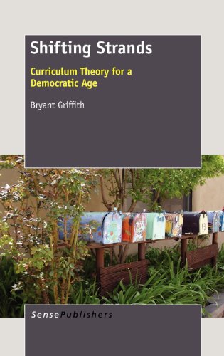 Beispielbild fr Shifting Strands: Curriculum Theory for a Democratic Age zum Verkauf von Reuseabook