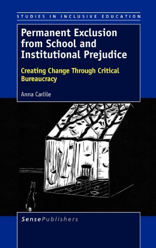 Stock image for Permanent Exclusion from School and Institutional Prejudice: Creating Change Through Critical Bureaucracy for sale by Revaluation Books