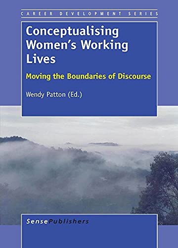 Stock image for Conceptualising Women's Working Lives: Moving the Boundaries of Discourse (Career Development Series) for sale by Open Books