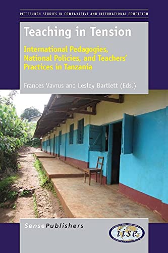 Stock image for Teaching in Tension: International Pedagogies, National Policies, and Teachers' Practices in Tanzania for sale by Eatons Books and Crafts