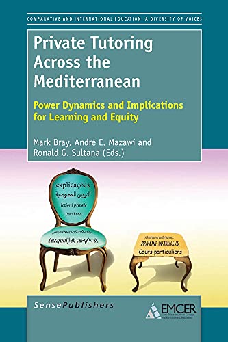 9789462092358: Private Tutoring Across the Mediterranean: Power Dynamics and Implications for Learning and Equity (Comparative and International Education: Diversity of Voices)