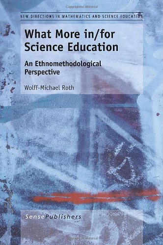 9789462092525: What More In/For Science Education: An Ethnomethodological Perspective (New Directions in Mathematics and Science Education)