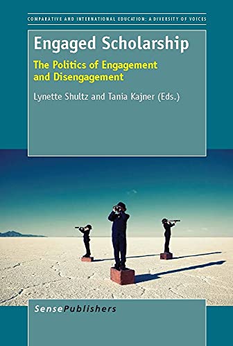 9789462092884: Engaged Scholarship: The Politics of Engagement and Disengagement (Comparative and International Education: Diversity of Voices)