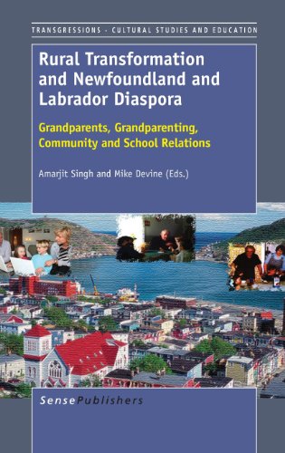 Stock image for Rural Transformation and Newfoundland and Labrador Diaspora: Grandparents, Grandparenting, Community and School Relations for sale by Revaluation Books