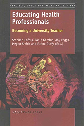 Imagen de archivo de Educating Health Professionals: Becoming a University Teacher a la venta por Revaluation Books