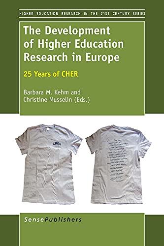 Stock image for The Development of Higher Education Research in Europe: 25 Years of Cher (Higher Education Research in the 21st Century Series) for sale by Revaluation Books