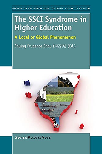 9789462094055: The SSCI Syndrome in Higher Education: A Local or Global Phenomenon (Comparative and International Education: Diversity of Voices)