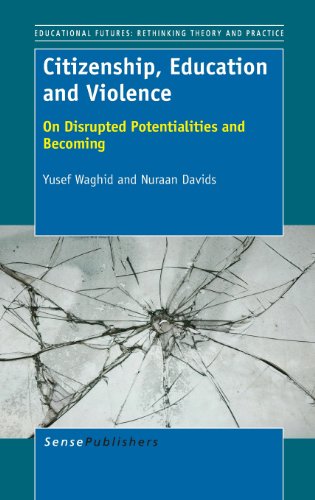 9789462094758: Citizenship, Education and Violence: On Disrupted Potentialities and Becoming (Educational Futures)