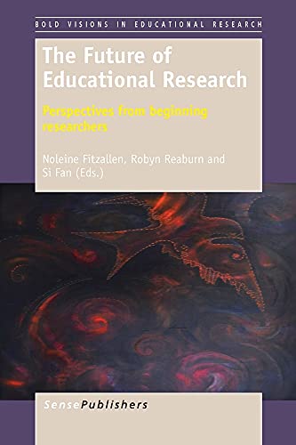 Stock image for The Future of Educational Research: Perspectives from Beginning Researchers for sale by Revaluation Books