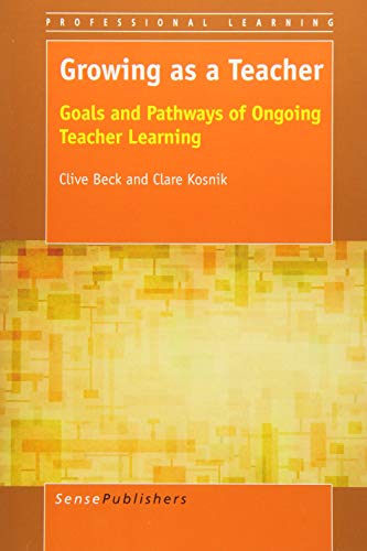 Stock image for Growing as a Teacher: Goals and Pathways of Ongoing Teacher Learning (Professional Learning) for sale by HPB-Red