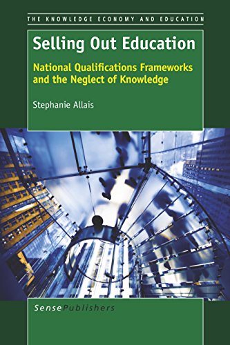 Stock image for Selling Out Education: National Qualifications Frameworks and the Neglect of Knowledge for sale by Revaluation Books
