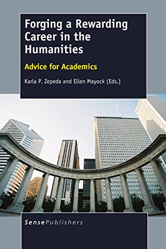 Imagen de archivo de Forging a Rewarding Career in the Humanities: Advice for Academics a la venta por Big River Books