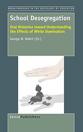 Imagen de archivo de School Desegregation: Oral Histories Toward Understanding the Effects of White Domination a la venta por Revaluation Books