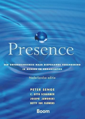 Beispielbild fr Presence: een ontdekkingsreis naar diepgaande veranderingen in mensen en organisaties zum Verkauf von Revaluation Books