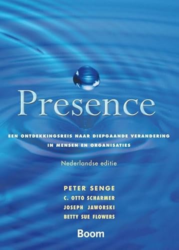 Stock image for Presence: een ontdekkingsreis naar diepgaande veranderingen in mensen en organisaties for sale by Revaluation Books