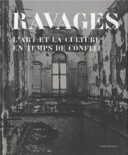 Stock image for Ravages : L'art Et La Culture En Temps De Conflit for sale by RECYCLIVRE