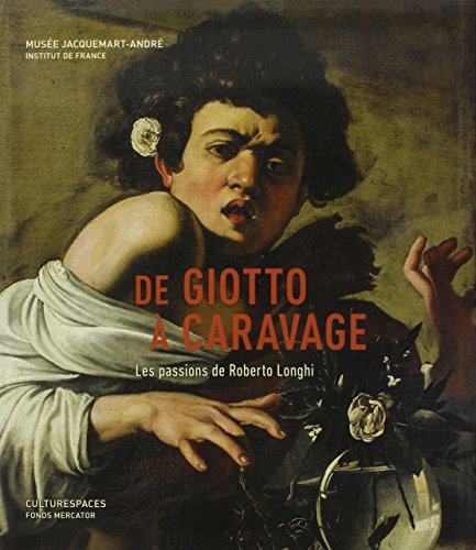 9789462300729: De Giotto  Caravage: les passions de Roberto Longhi