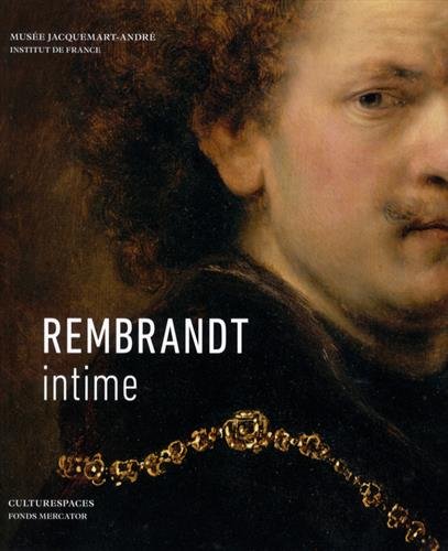 Stock image for Rembrandt Intime : Exposition, Paris, Muse Jacquemart-andr, Du 16 Septembre 2016 Au 23 Janvier 201 for sale by RECYCLIVRE
