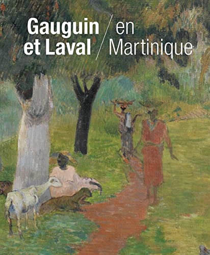 Beispielbild fr Gauguin et Laval  la Martinique zum Verkauf von Le Monde de Kamlia