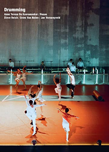 Imagen de archivo de Drumming - Anne Teresa De Keersmaeker: Rosas. Steve Reich, Dries Van Noten, Jan Versweyveld a la venta por Le Monde de Kamlia