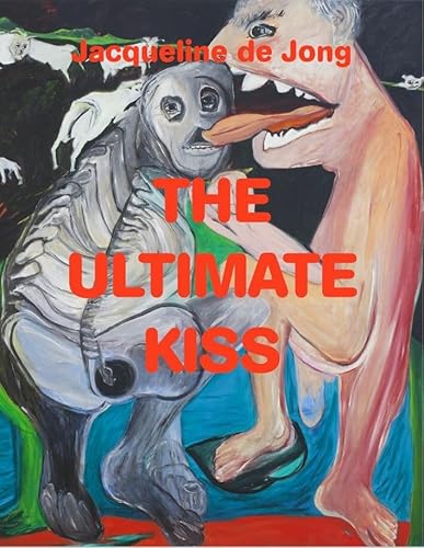 Beispielbild fr Jacqueline de Jong: the ultimate kiss zum Verkauf von medimops