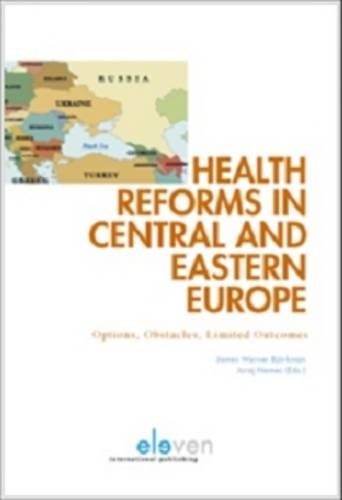 Beispielbild fr Health Reforms in Central and Eastern Europe: Options, Obstacles, Limited Outcomes zum Verkauf von Wonder Book
