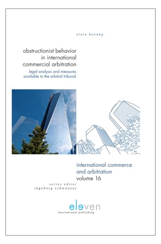 9789462361003: Obstructionist behavior in international commercial arbitration: legal analysis and measures available to the arbitral tribunal: 16 (International Commerce and Arbitration, 16)