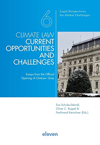 Stock image for Climate Law - Current Opportunities and Challenges: Essays from the Official Opening of ClimLaw: Graz (6) (Legal Perspectives for Global Challenges) for sale by Lucky's Textbooks