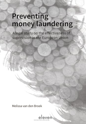 Beispielbild fr Preventing Money Laundering: A Legal Study on the Effectiveness of Supervision in the European Union zum Verkauf von Anybook.com