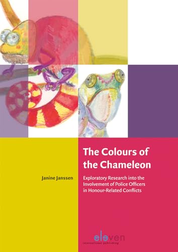 Stock image for The Colours of the Chameleon: Exploratory Research into the Involvement of Police Officers in Honour-Related Conflicts for sale by The Book Corner