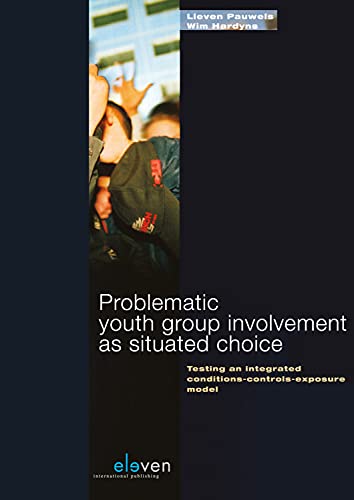 Beispielbild fr Problematic youth group involvement as situated choice : testing an integrated condition-controls-exposure model. zum Verkauf von Kloof Booksellers & Scientia Verlag