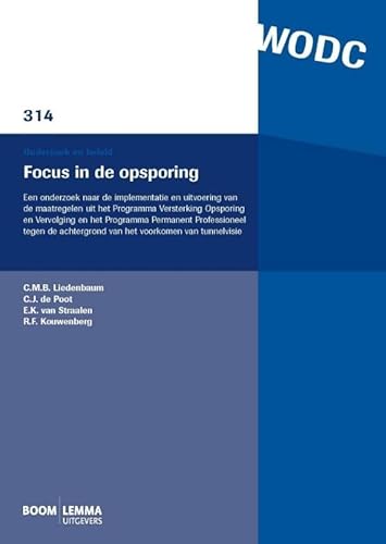 9789462366015: Focus in de opsporing: een onderzoek naar de implementatie en uitvoering van de maatregelen uit het Programma Versterking Opsporing en Vervolging en ... (Onderzoek en beleid-reeks WODC (314))
