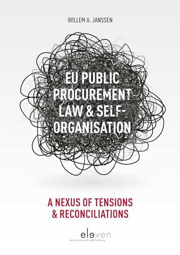 Beispielbild fr EU Public Procurement Law & Self-Organisation : a Nexus of Tensionsand Reconciliations. zum Verkauf von Kloof Booksellers & Scientia Verlag